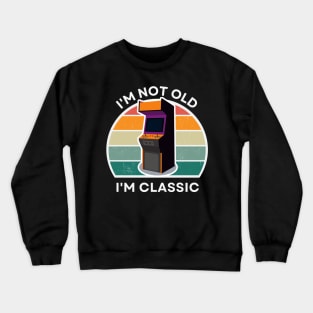 I'm not old, I'm Classic | Arcade | Retro Hardware | Vintage Sunset | Grayscale | '80s '90s Video Gaming Crewneck Sweatshirt